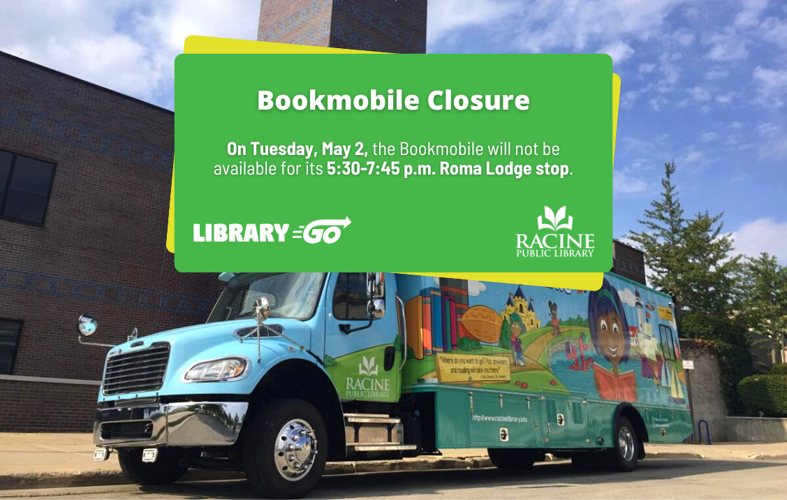 Bookmobile closure. On Tuesday, May 2, the Bookmobile will not be available for its 5:30-7:45 p.m. Roma Lodge stop. We apologize for the last-minute change. The Bookmobile will be back on its usual route for Wednesday, May 3.